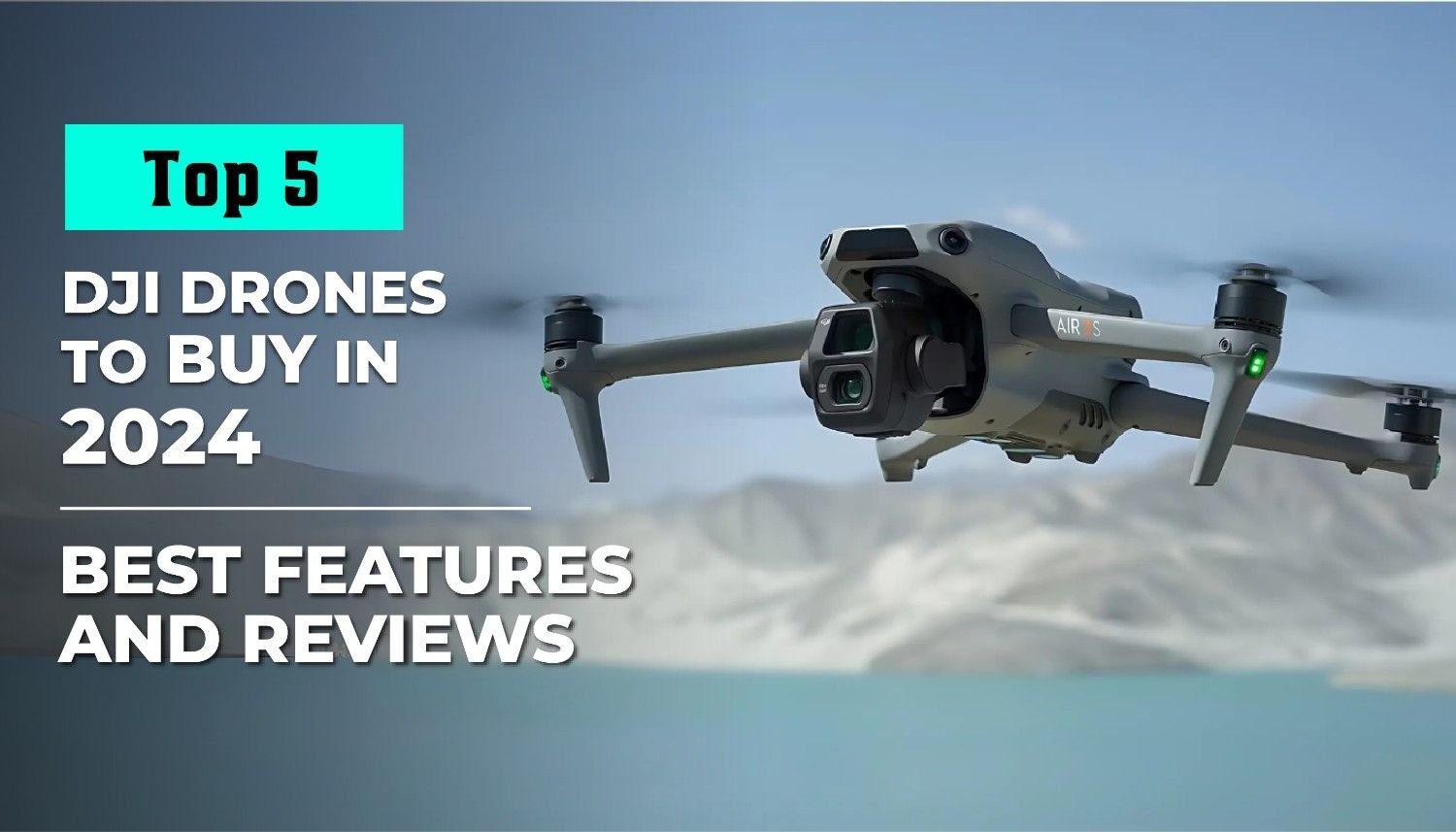 Top 5 DJI Drones to Buy in 2024